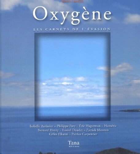 Oxygene. Les carnets de l'evasion - Collectif