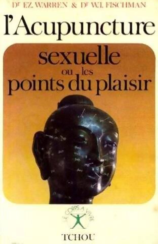 L'acupuncture sexuelle ou les point du plaisir - F.Z Warren