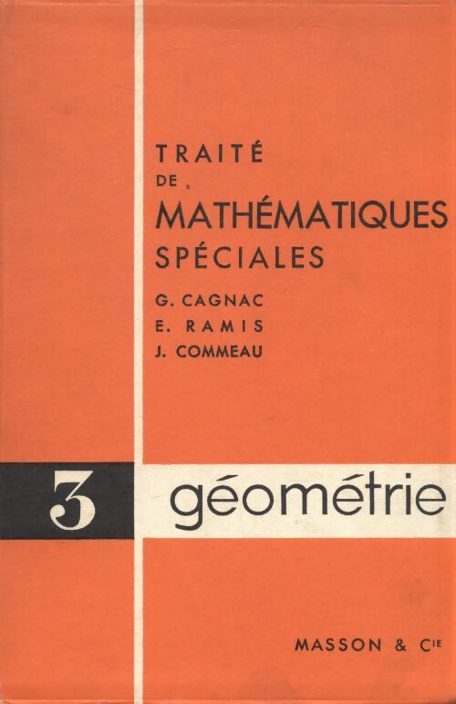 Géométrie Tome III : Classes préparatoires et enseignement supérieur - Cagnac