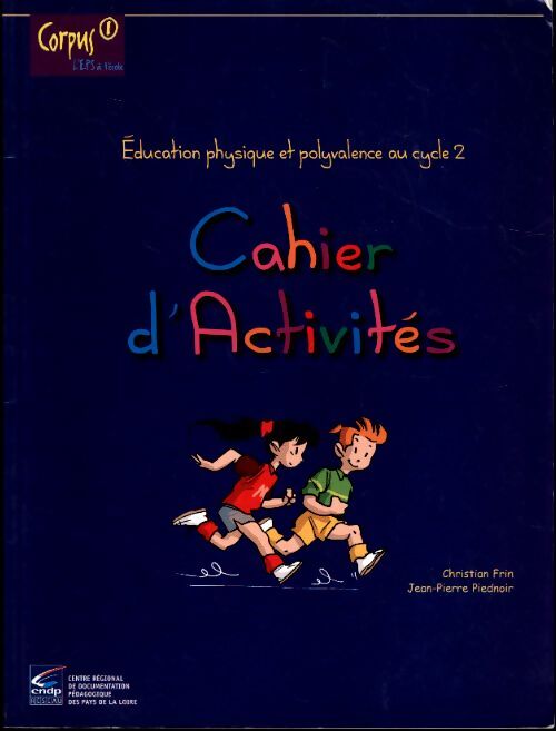 Éducation physique et polyvalence au cycle 2 : Cahier d'activités - Christian Frin