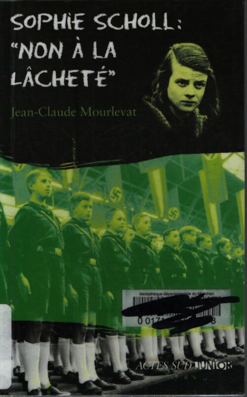 Sophie Scholl : non à la lâcheté - Jean-Claude Mourl... - V2211040
