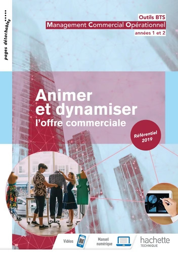 Outils BTS Animer et dynamiser l'offre commerciale 1re et 2 année BTS MCO - Livre élève - Éd. 2019 - Sabine Debray