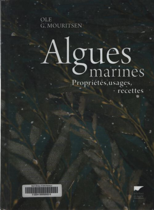 Algues marines : Propriétés, usages, recettes - Ole G. Mouritsen