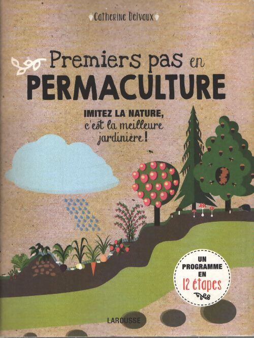 Premiers pas en permaculture - Catherine Delvaux
