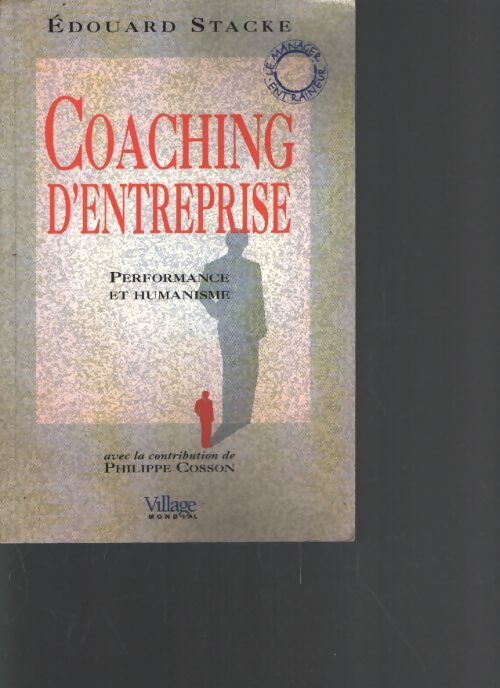 Coaching d'entreprise performance et humanisme - Edouard Stacke