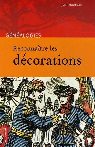 Reconnaître les décorations - Jean-Pierre Mir