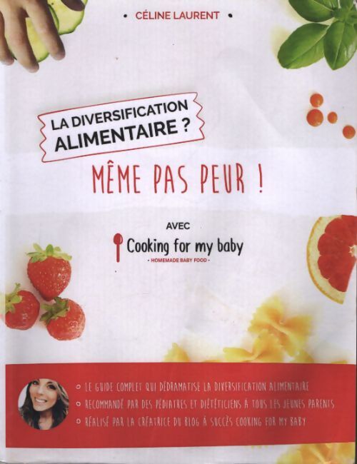La diversification alimentaire ? même pas peur ! Avec cooking for my baby - Céline Laurent