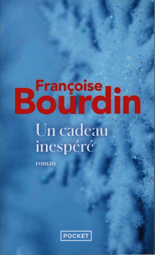 Un cadeau inespéré - Françoise Bourdin