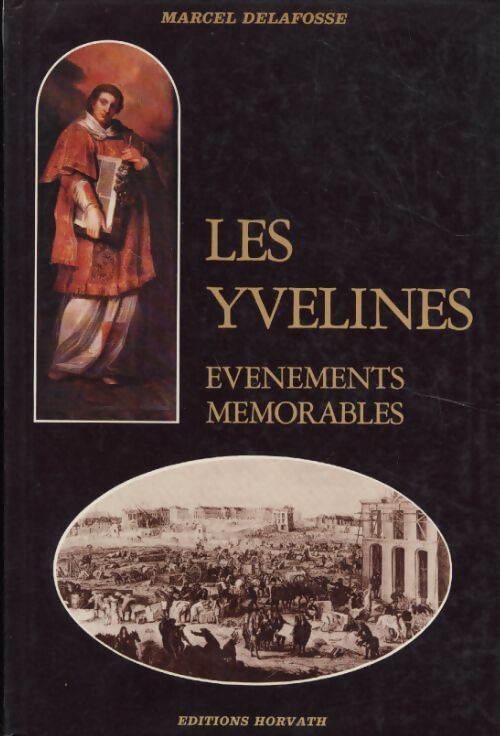 Les Yvelines. Événements mémorables - Delafosse Marcel