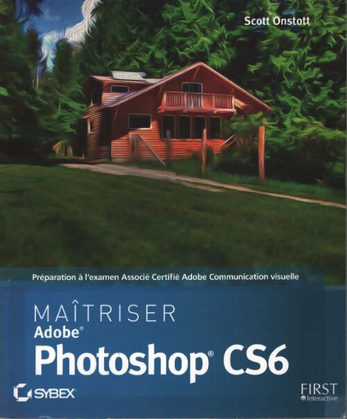 Maîtriser photoshop cs6 - Scott Onstott