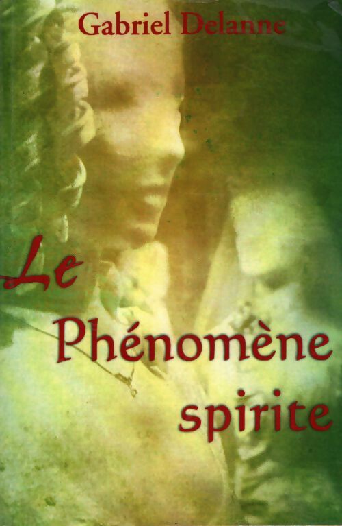 Le phénomène spirite - Gabriel Delanne