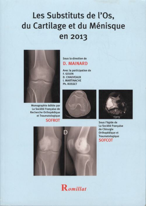 Les substituts de L'os du cartilage et du ménisque en 2013 - Collectif