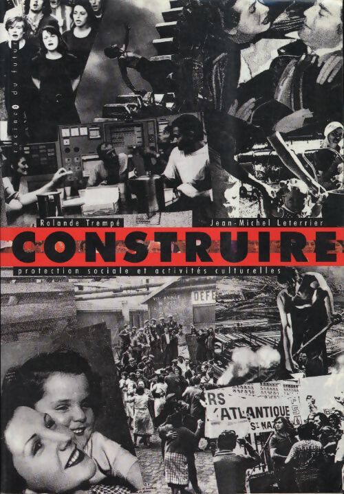 Construire : Protection sociale et activités culturelles - Rolande Trempé