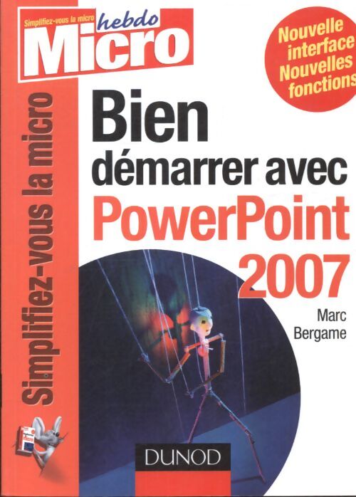 Bien démarrer avec powerpoint 2007 - Marc Bergame