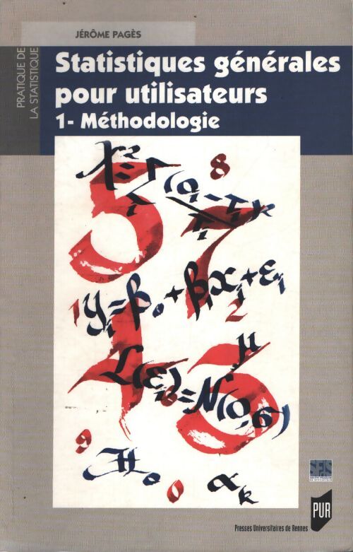 Statistiques générales pour utilisateurs : Tome I méthodologie - Jérôme Pagès