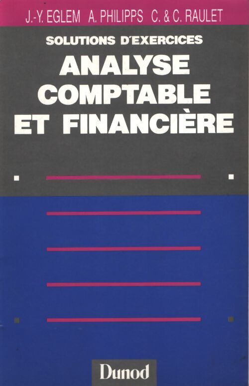 Solutions d'exercices du cours de analyse comptable et financière : Enseignement supérieur bts-iut decs-expertise comptable formation continue - Eglem
