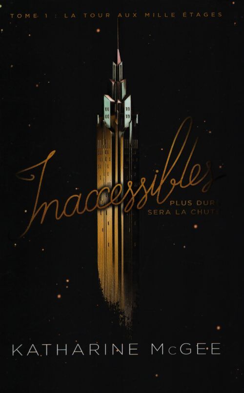 Inaccessibles Tome I La tour aux mille étages - Katharine Mcgee