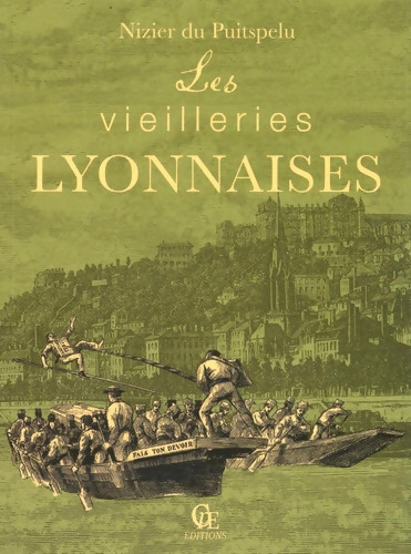 Les vieilleries lyonnaises - Clair Tisseur