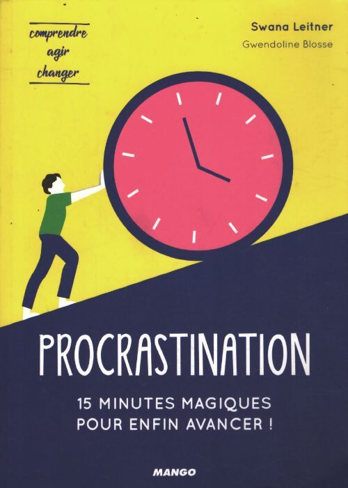 Procrastination : 15 minutes magiques pour enfin avancer ! - Swana Leitner