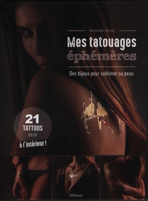 Mes tatouages éphémères - des bijoux pour sublimer sa peau - Alexandra Zimny