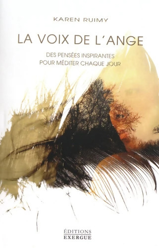 La voix de l'ange : Des pensées inspirantes pour méditer chaque jour - Karen Ruimy