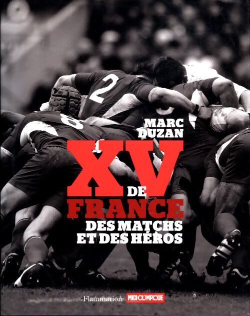 Xv de France : Des matchs et des héros - Marc Duzan