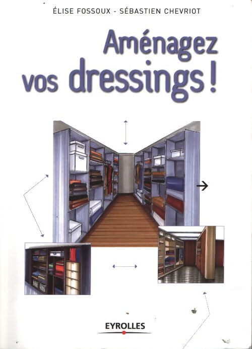 Aménagez vos dressings ! - Elise Fossoux