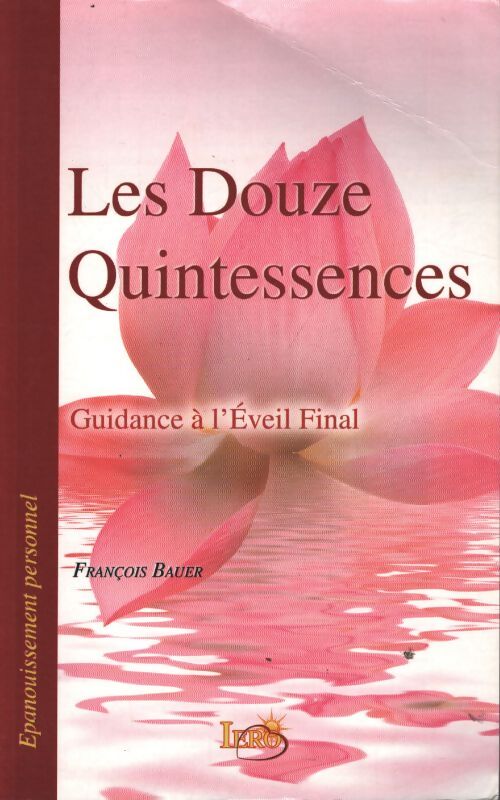 Les douze quintessences - guidance à l'eveil final - François Bauer