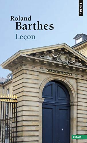 Leçon : Leçon inaugurale de la chaire de sémiologie littéraire au Collège de France prononcée le 7 janvier 1 - Roland Barthes