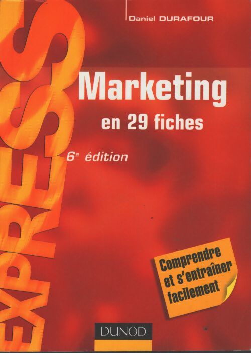 Marketing -en 29 fiches - 6ème édition : En 29 fiches - Daniel Durafour