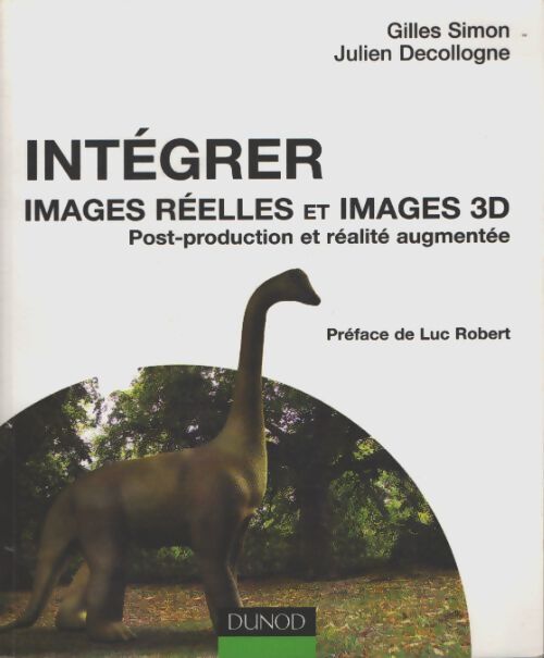 Intégrer images réelles et images 3d : Post-production et réalité augmentée - Julien Decollogne