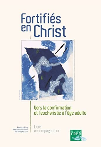 Fortifiés en Christ - Guide de l'accompagnateur - BÉATRICE BLAZY