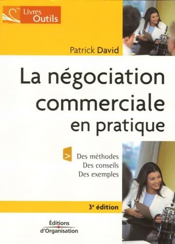 La négociation commerciale en pratique - Patrick David