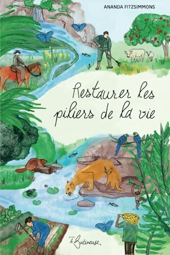 Restaurer les piliers de la vie - Ananda Fitzsimmons