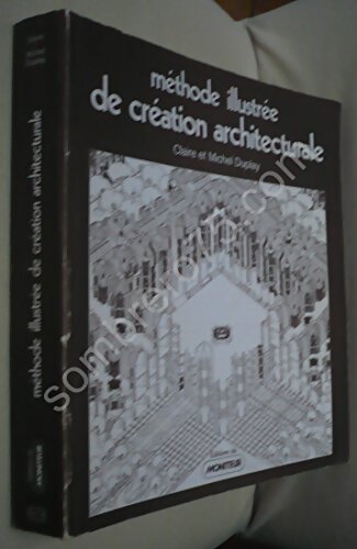 Méthode illustrée de création architecturale - Claire Duplay