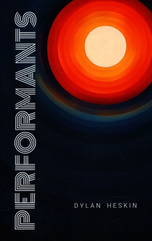 Performants - Dylan Heskin