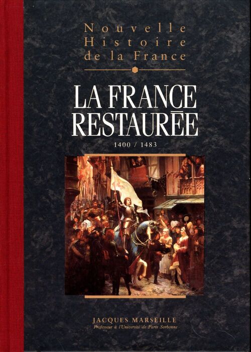Nouvelle histoire de la France espaces hommes mentalités passions Tome VIII : La France restaurée - Jacques Marseille