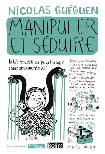 Manipuler et séduire : Petit traité de psychologie comportementale - Nicolas Guéguen