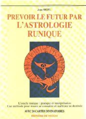 Prévoir le futur par l'astrologie runique : Avec 24 cartes divinatoires - Sigel