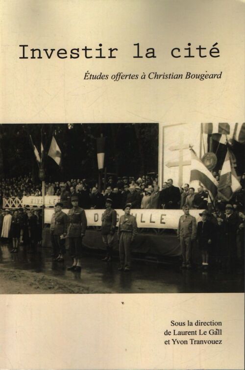 Investir la cité. Études offertes à christian bougeard - Yvon Tranvouez