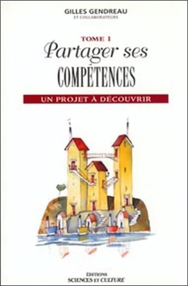 Partager ses compétences - Un projet à découvrir - T1 - Gilles Gendreau