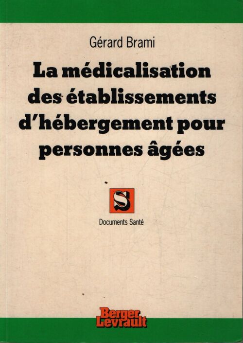 La médicalisation dans les établissements d'hébergement pour les personnes âgées - Gérard Brami